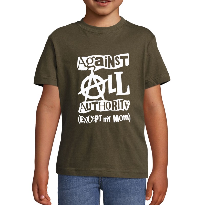 Against all authority except my mom Kids tee