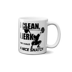I Clean, I Jerk and i have a nice snatch Mug